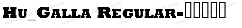 Hu_Galla Regular字体转换